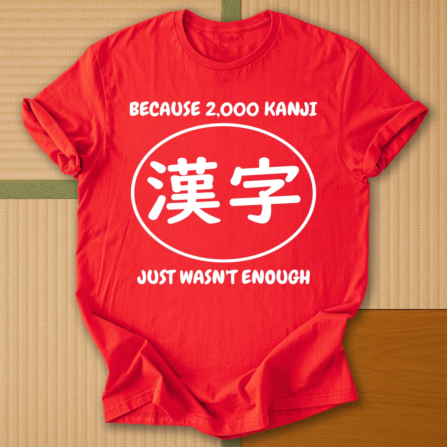 Japanese-inspired cotton Never Enough Kanji T-Shirt in Red on Gildan 64000, styled in a modern flatlay scene